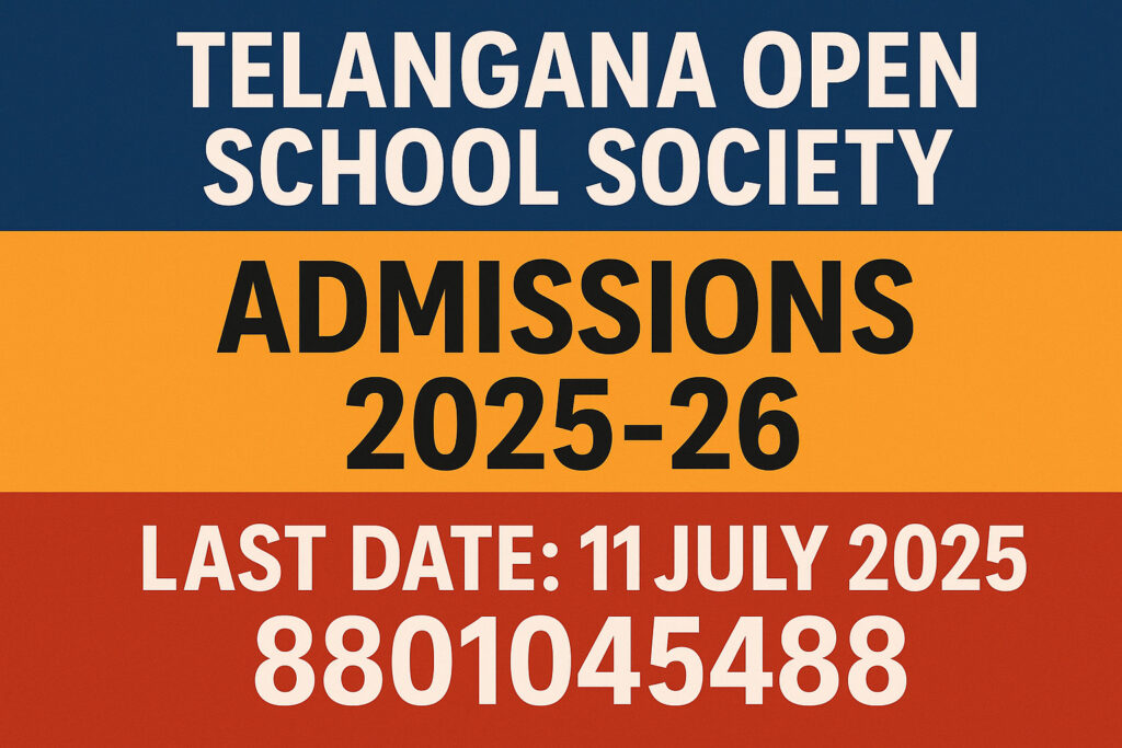 Telangana Open School Society TOSS Admissions 2025-26 banner with last date 11 July 2025 and contact number 8801045488